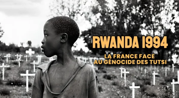 Rwanda 1994, la France face au génocide des Tutsi