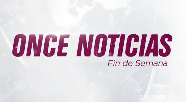 Once noticias, fin de semana