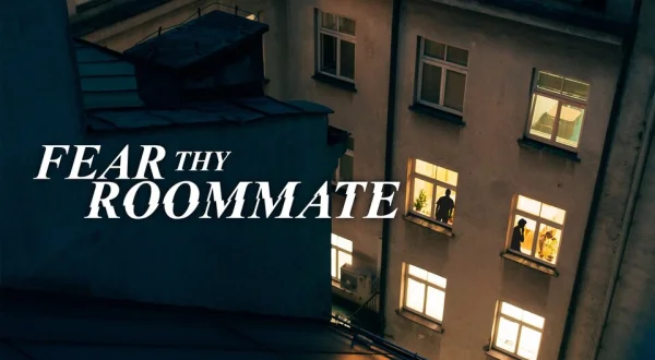 Fear Thy Roommate