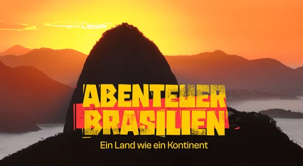 Abenteuer Brasilien - Ein Land wie ein Kontinent