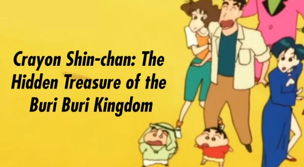 Crayon Shin-chan: The Hidden Treasure of the Buri Buri Kingdom