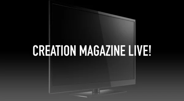 Creation Magazine Live!