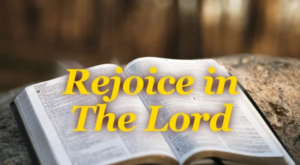 Rejoice in the Lord