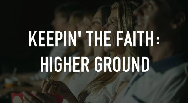 Keepin' The Faith: Higher Ground