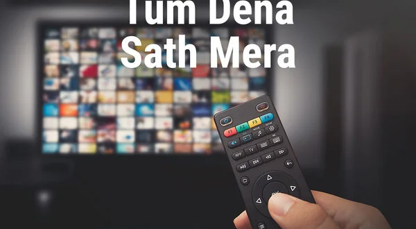 Tum Dena Sath Mera