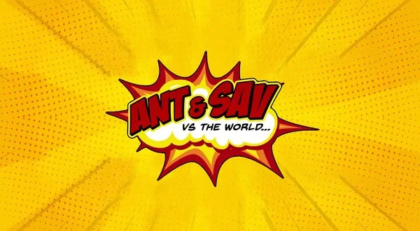 Ant & Sav vs The World