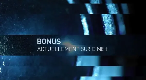 Bonus actuellement sur Ciné Plus
