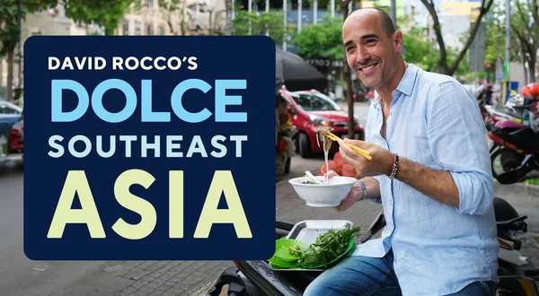 David Rocco's Dolce Southeast Asia
