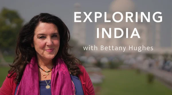 Exploring India with Bettany Hughes