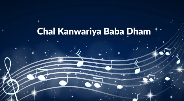 Chal Kanwariya Baba Dham