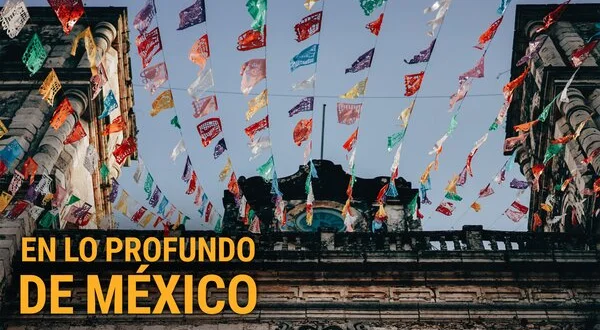 En lo profundo de México