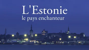 L'Estonie, le pays enchanteur