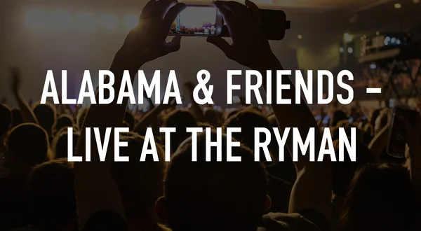 Alabama & Friends - Live at the Ryman