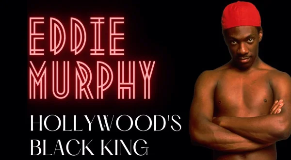 Eddie Murphy: Hollywood's Black King