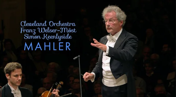 Cleveland Orchestra, Franz Welser-Möst, Simon Keenlyside : Mahler