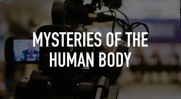 Mysteries of the Human Body