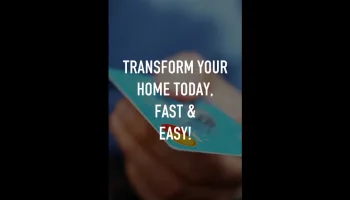 Transform your home today, fast & easy!