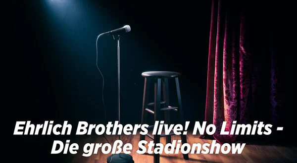 Ehrlich Brothers live! No Limits - Die große Stadionshow