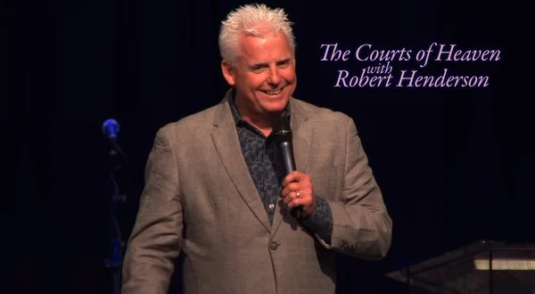 The Courts of Heaven with Robert Henderson