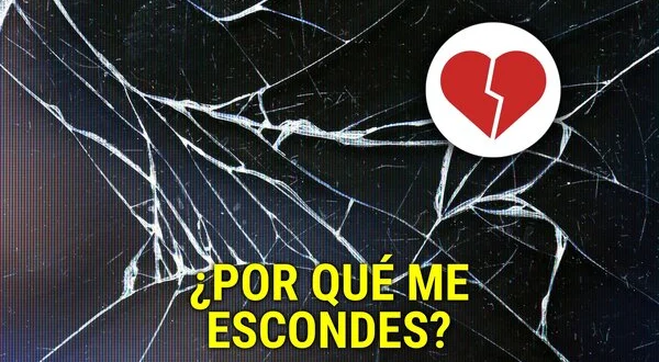 ¿Por qué me escondes?