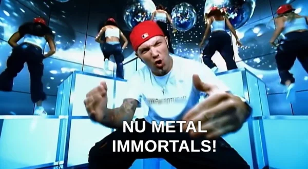 Nu Metal Immortals!