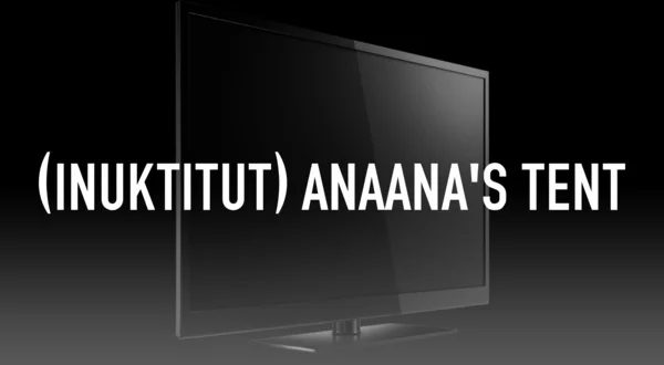 (Inuktitut) Anaana's Tent