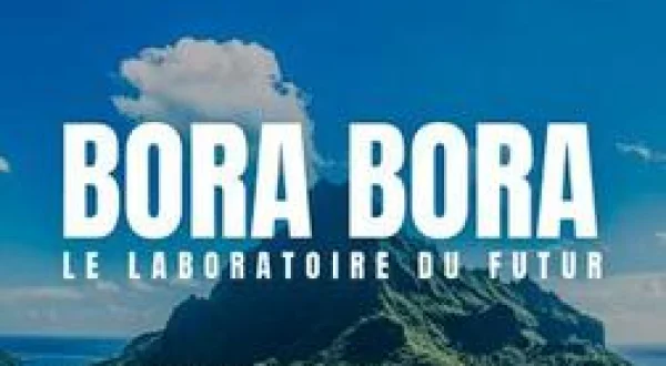 Bora Bora, le laboratoire du futur