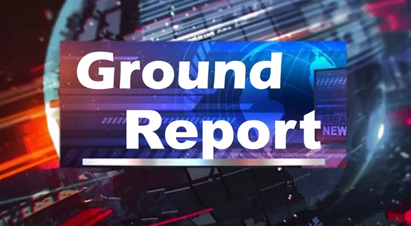 Ground Report