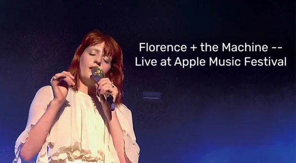 Florence + the Machine -- Live at Apple Music Festival