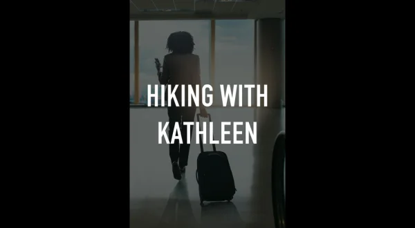 Hiking With Kathleen