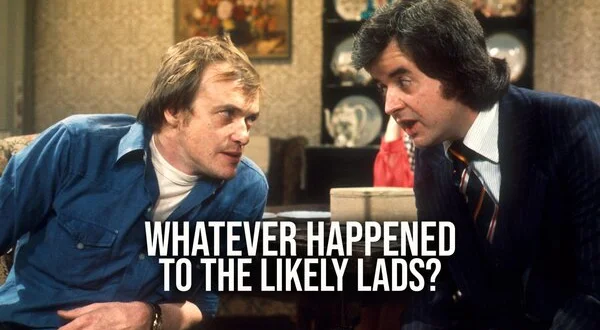 Whatever Happened to the Likely Lads?