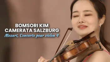 Bomsori Kim, Camerata Salzburg : Mozart, Concerto pour violon 4