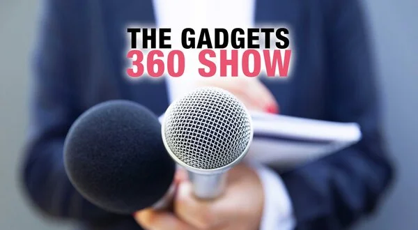 The Gadgets 360 Show