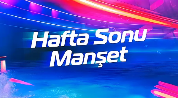 Hafta Sonu Manşet