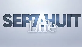 Sept à huit Life