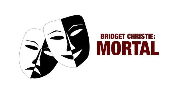 Bridget Christie: Mortal