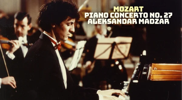 Mozart: Piano Concerto No. 27: Aleksandar Madzar