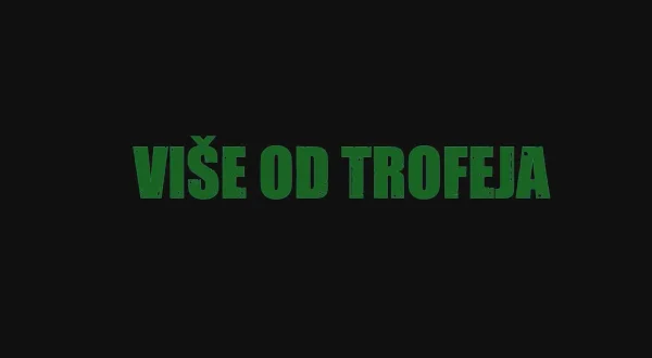Više od trofeja