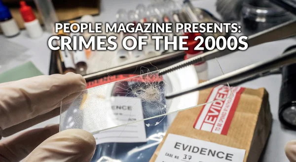 People Magazine Presents: Crimes of the 2000s