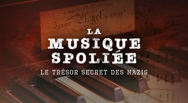 La musique spoliée: Le trésor secret des nazis