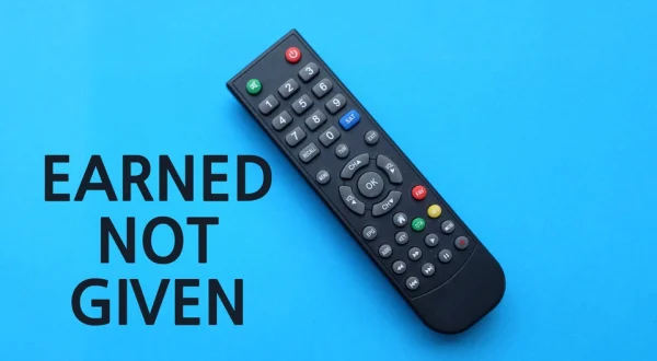 Earned Not Given