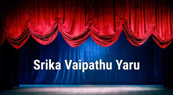 Srika Vaipathu Yaru