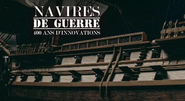 Navires de guerre : 400 ans d'innovation