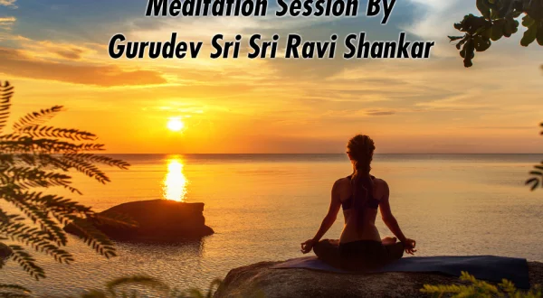 Meditation Session By Gurudev Sri Sri Ravi Shankar