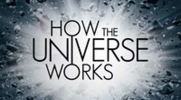 How the Universe Works