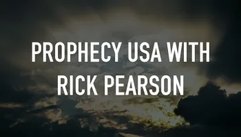Prophecy USA With Rick Pearson