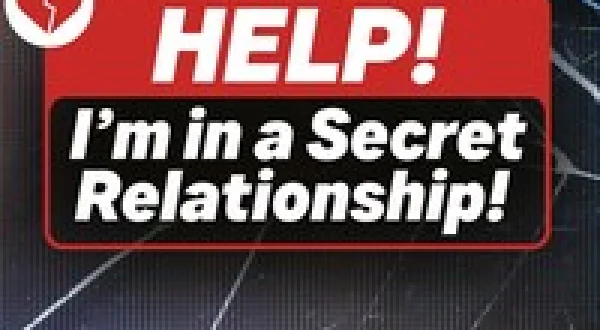 Help! I'm in a Secret Relationship!
