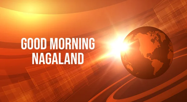 Good Morning Nagaland