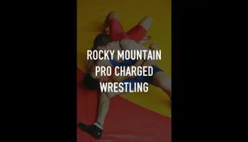 Rocky Mountain Pro Charged Wrestling