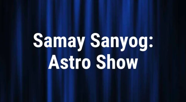 Samay Sanyog: Astro Show